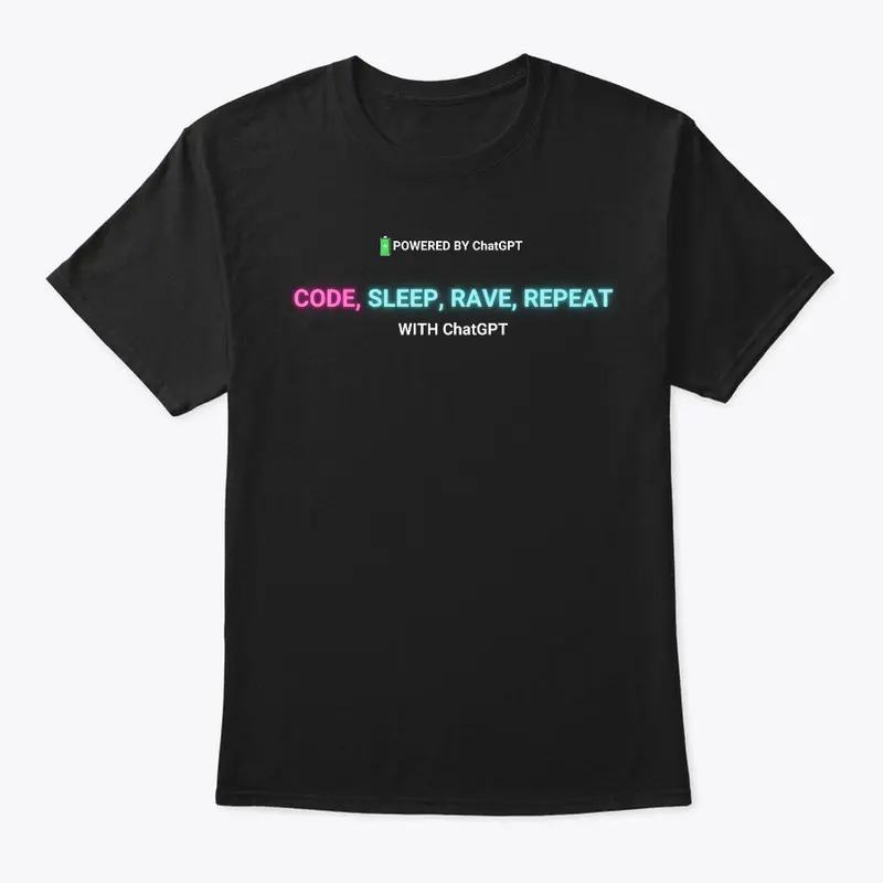 CODE, SLEEP, RAVE, REPEAT with ChatGPT