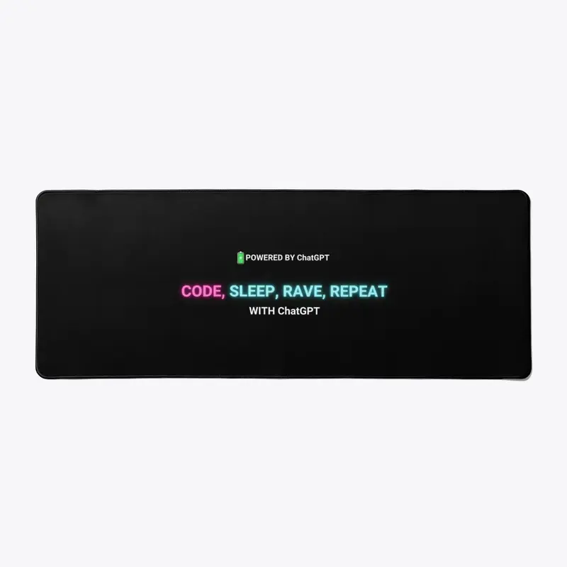 CODE, SLEEP, RAVE, REPEAT with ChatGPT